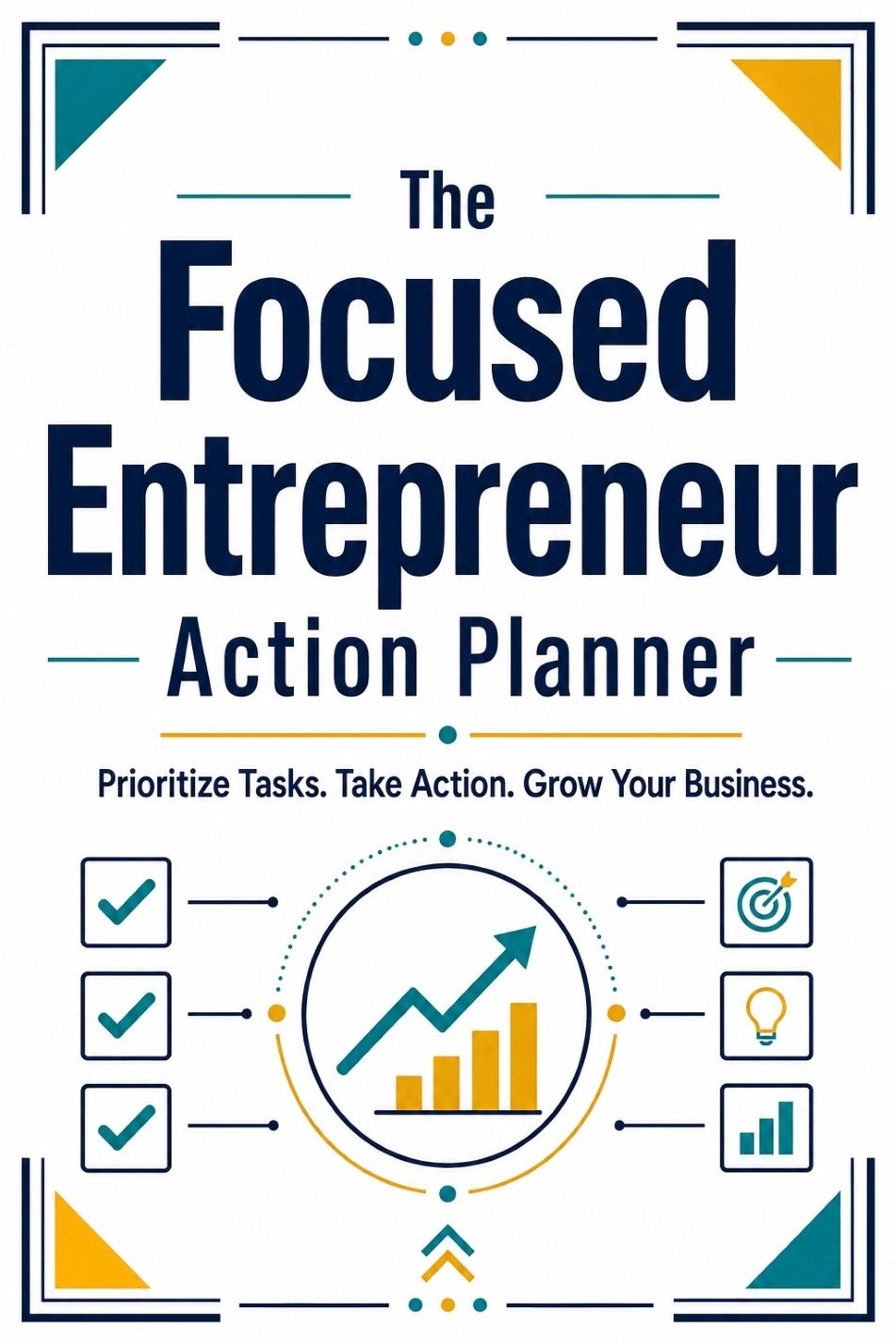 The Focused Entrepreneur Action Planner