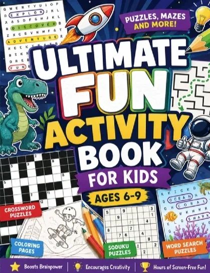 Ultimate Fun Activity Book for Kids Ages 6-9