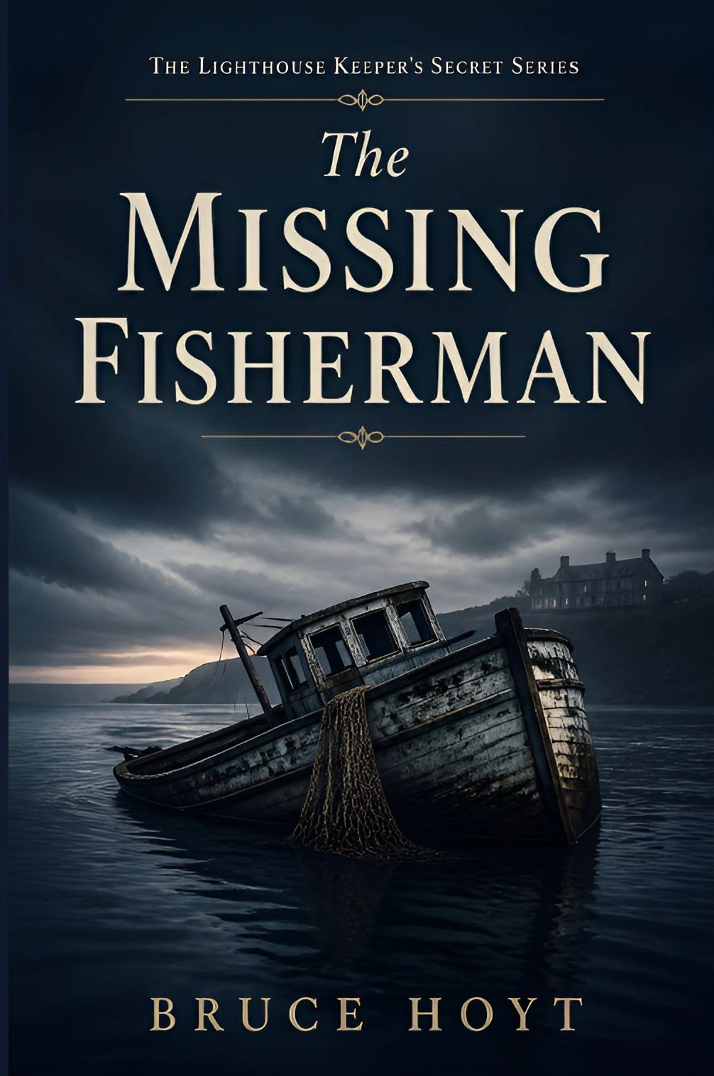 The Lighthouse Keeper's Secret Series The Missing Fisherman by Bruce Hoyt